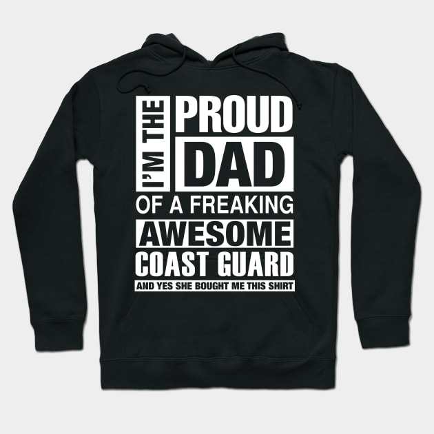 Coast Guard Dad - I'm  Proud Dad of Freaking Awesome Coast Guard Hoodie by bestsellingshirts